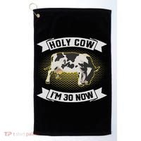 Holy Cow I'm 30 Now Funny 30th Birthday Sarcastic Sayings Golf Towel thumb 0