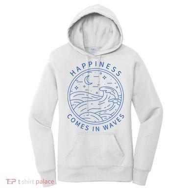 Happiness Comes In Waves Wave Surfer Surf Ocean Beach Lover Women's Hoodie
