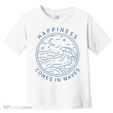 Happiness Comes In Waves Wave Surfer Surf Ocean Beach Lover Toddler T-Shirt