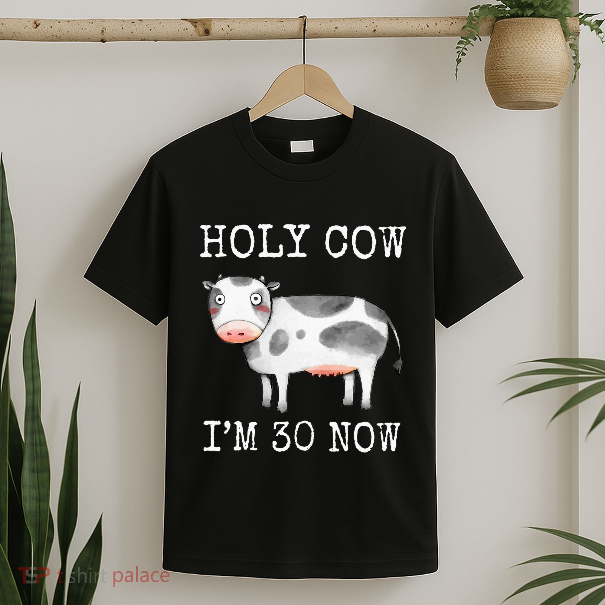 Holy Cow I'm 30 Now Funny 30th Birthday Thirty Year Sarcasm T-Shirt