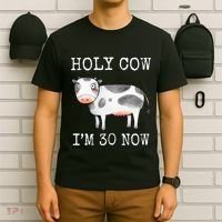 Holy Cow I'm 30 Now Funny 30th Birthday Thirty Year Sarcasm T-Shirt thumb 6