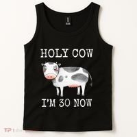 Holy Cow I'm 30 Now Funny 30th Birthday Thirty Year Sarcasm Tank Top thumb 2