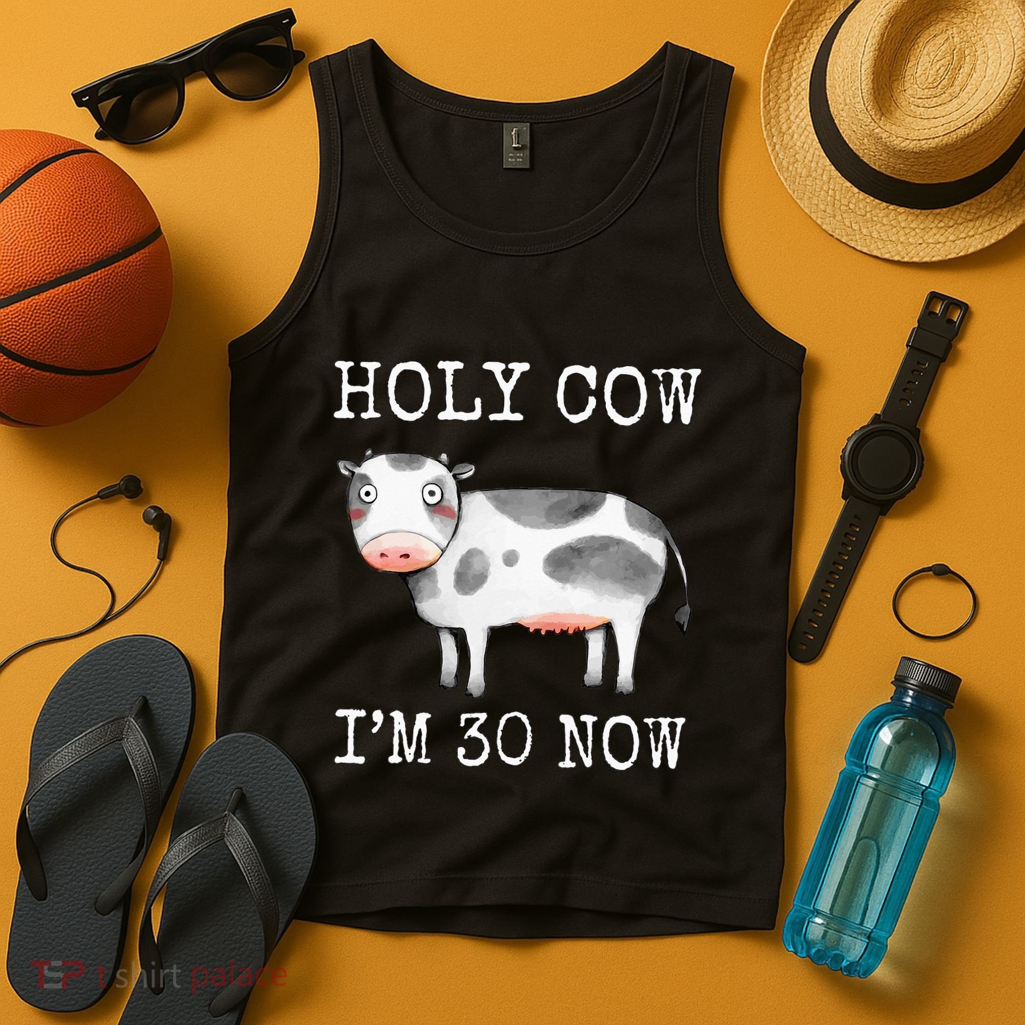 Holy Cow I'm 30 Now Funny 30th Birthday Thirty Year Sarcasm Tank Top