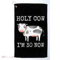 Holy Cow I'm 30 Now Funny 30th Birthday Thirty Year Sarcasm Golf Towel thumb 0