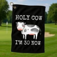 Holy Cow I'm 30 Now Funny 30th Birthday Thirty Year Sarcasm Golf Towel thumb 1