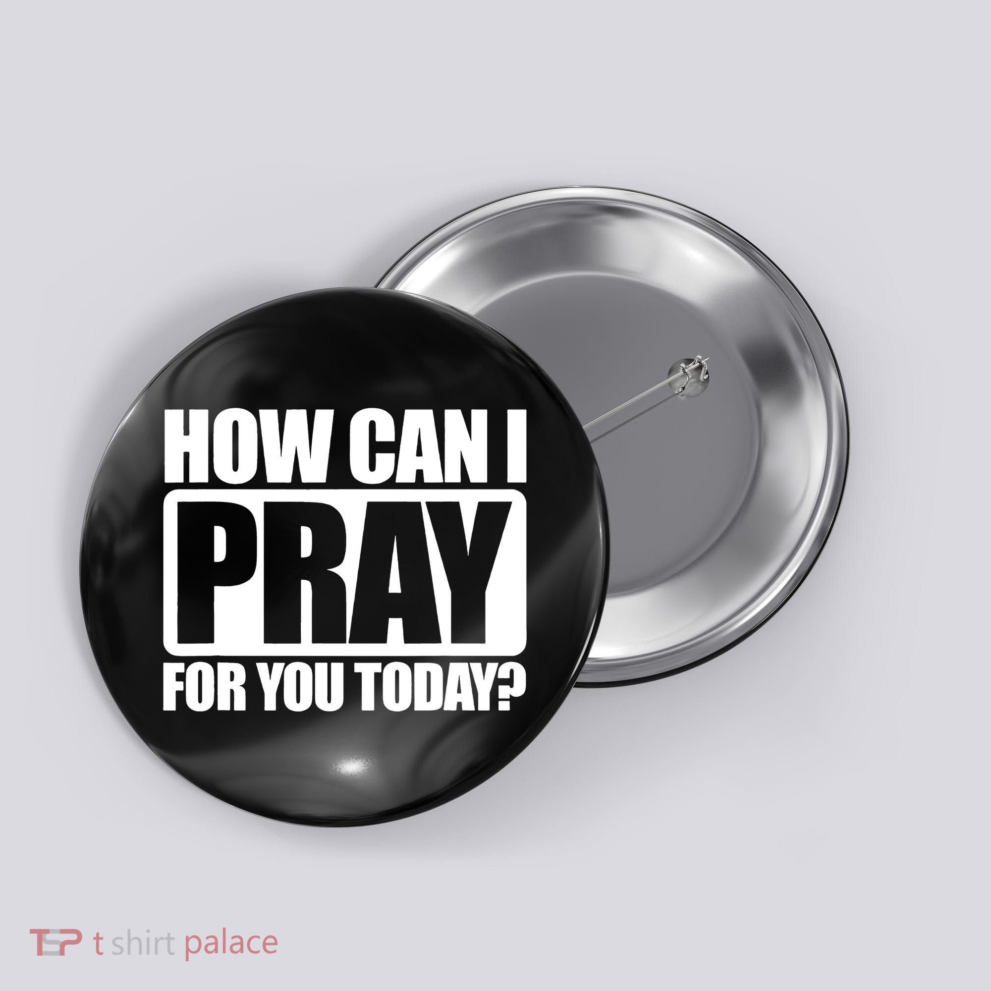 How Can I Pray For You Today Faith Jesus Button