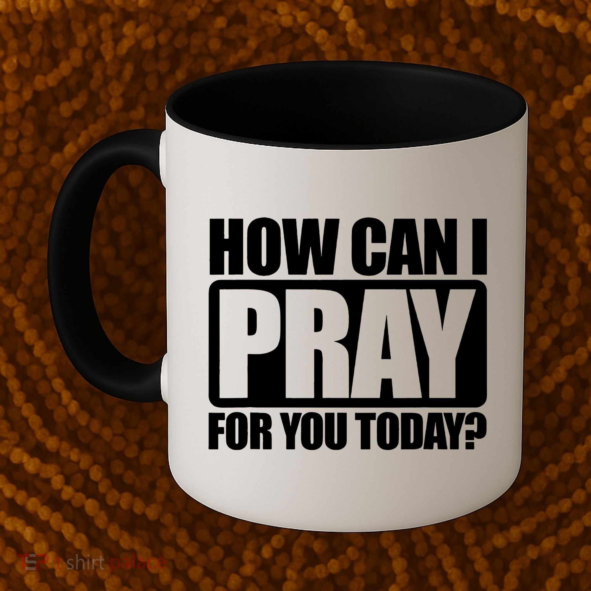 How Can I Pray For You Today Faith Jesus Coffee Mug