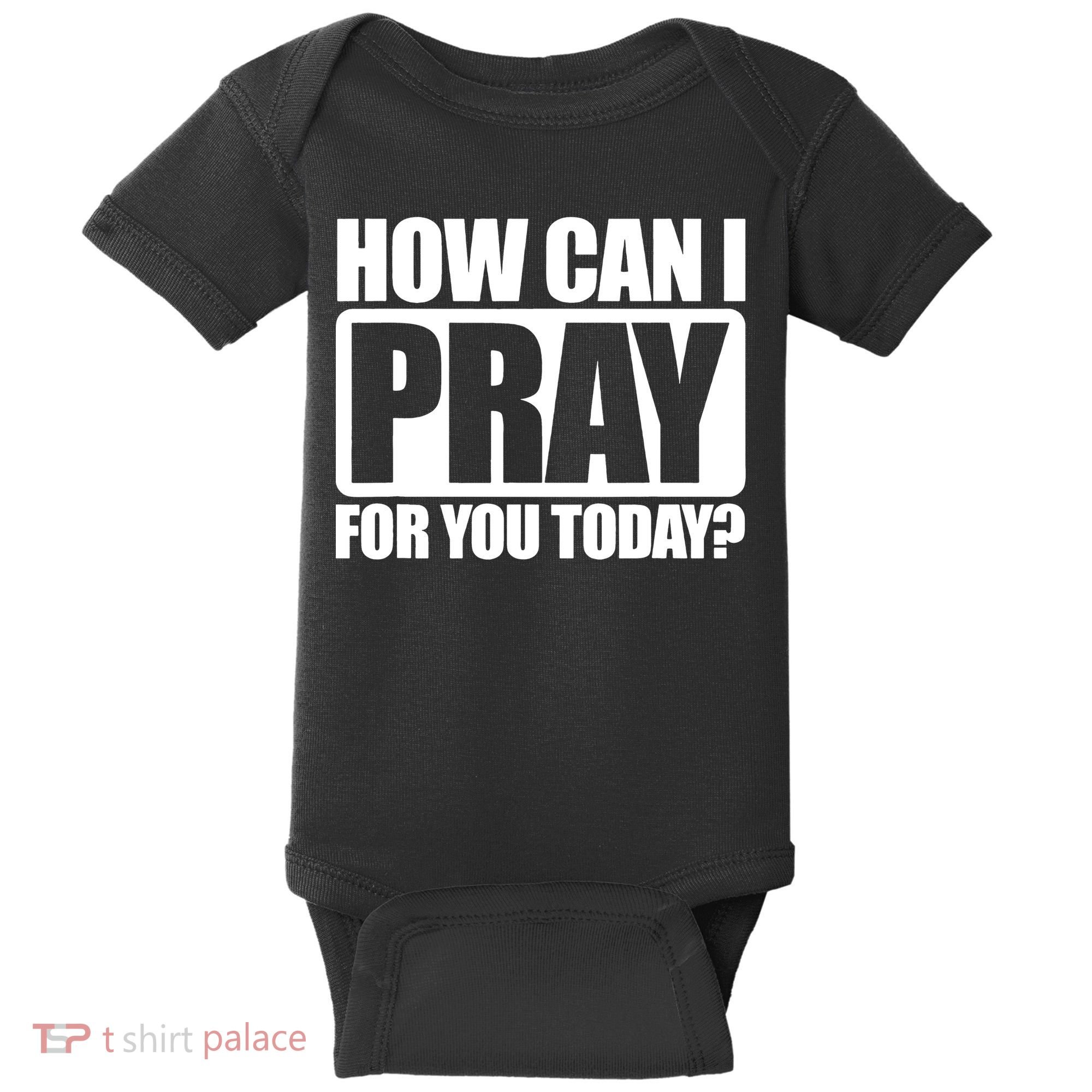 How Can I Pray For You Today Faith Jesus Baby Bodysuit