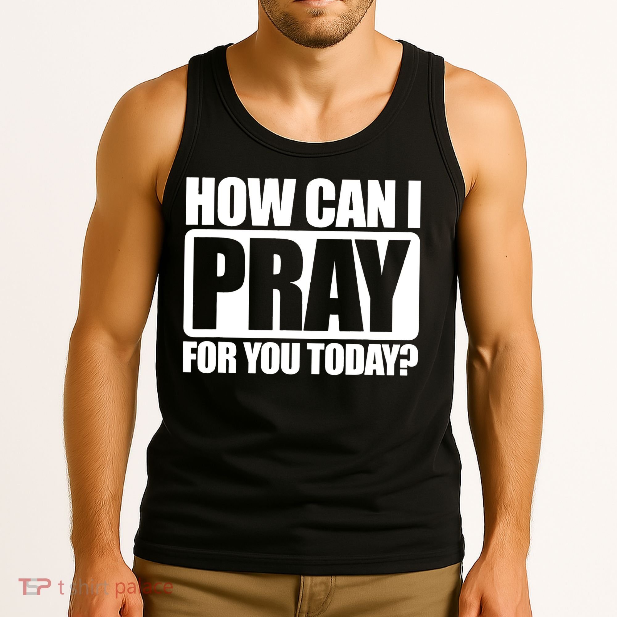 How Can I Pray For You Today Faith Jesus Tank Top