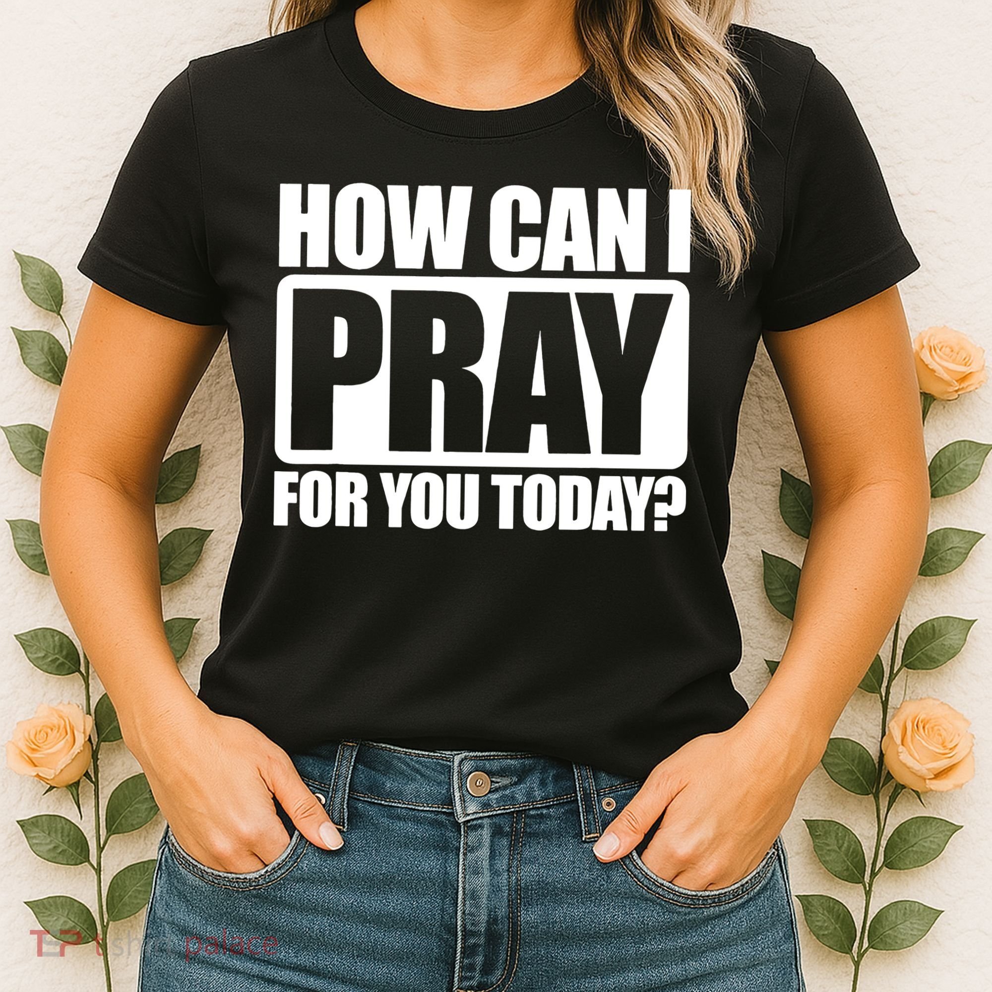 How Can I Pray For You Today Faith Jesus Women's T-Shirt