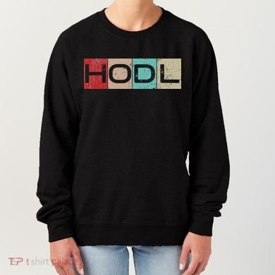 Hodl Crypto Just Hodl It Women's Sweatshirt