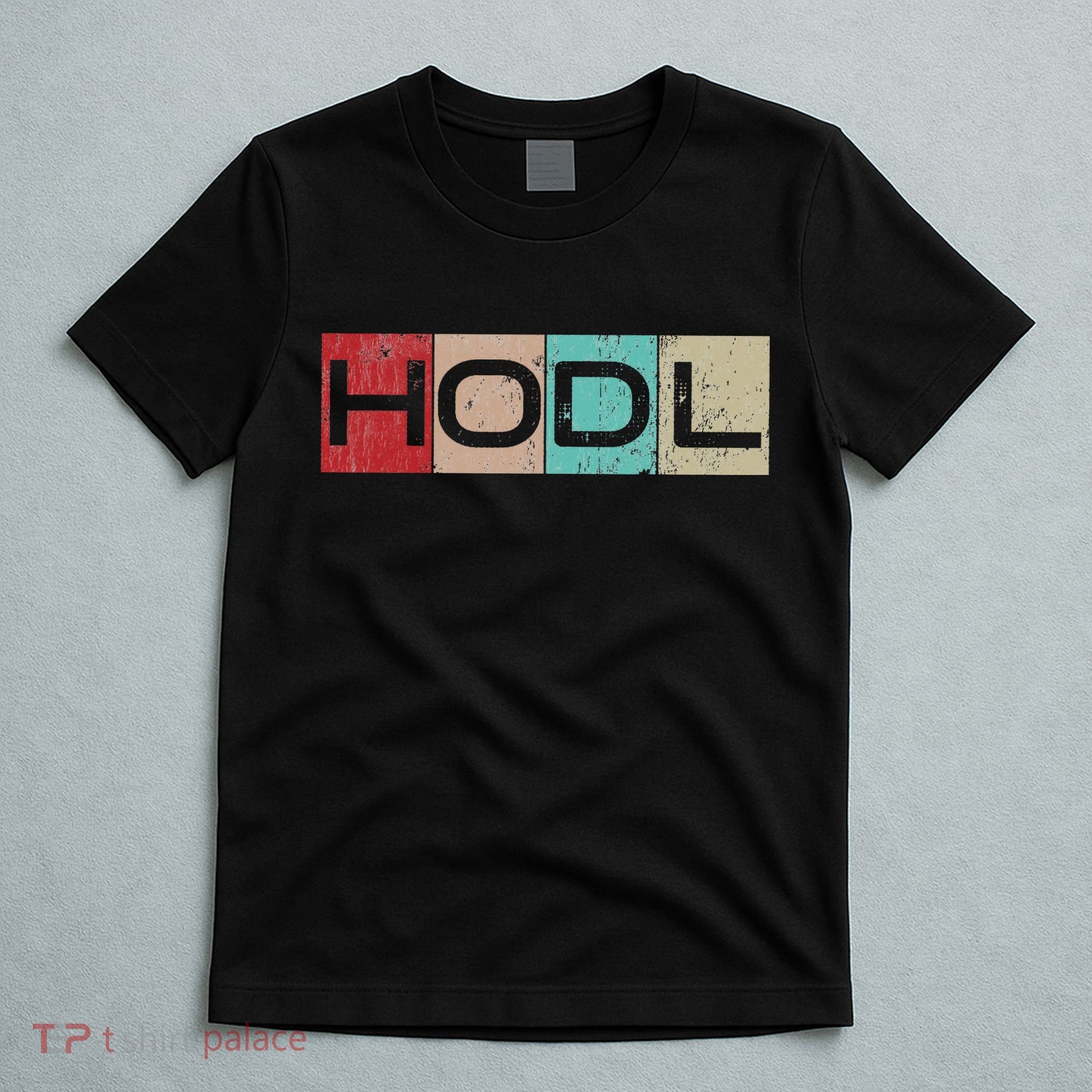 Hodl Crypto Just Hodl It T-Shirt