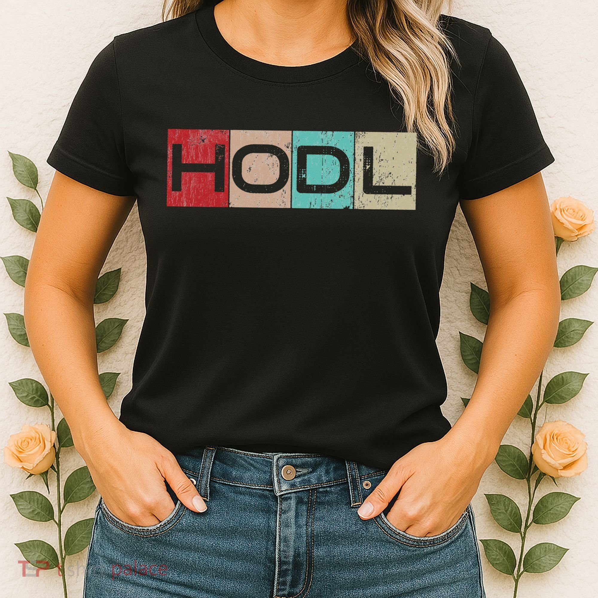 Hodl Crypto Just Hodl It Women's T-Shirt