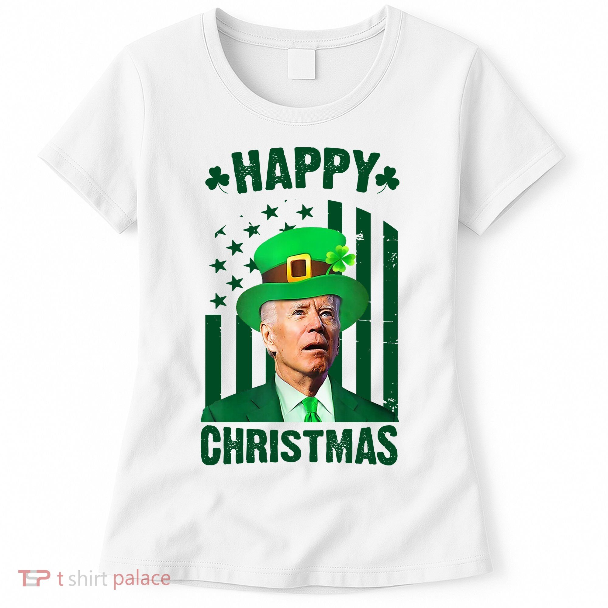 Happy Christmas Joe Biden Funny St Patrick's Day Women's T-Shirt