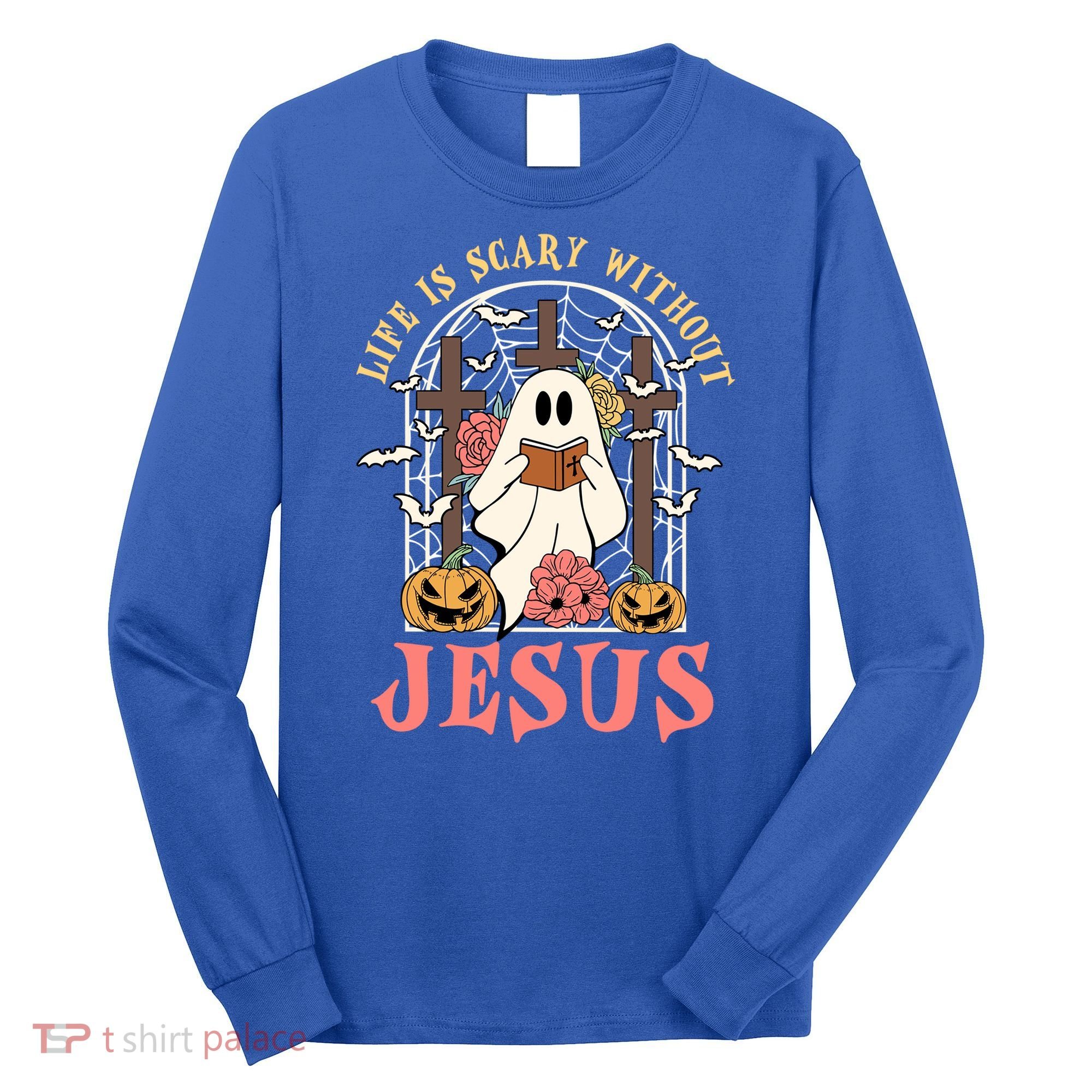 Halloween Christian Life Is Scary Without Jesus Lover Groovy Cute Gift Long Sleeve Shirt