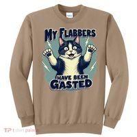 Humor Cat My Flabbers Have Been Gasted Sweatshirt thumb 0