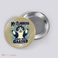 Humor Cat My Flabbers Have Been Gasted Button thumb 0