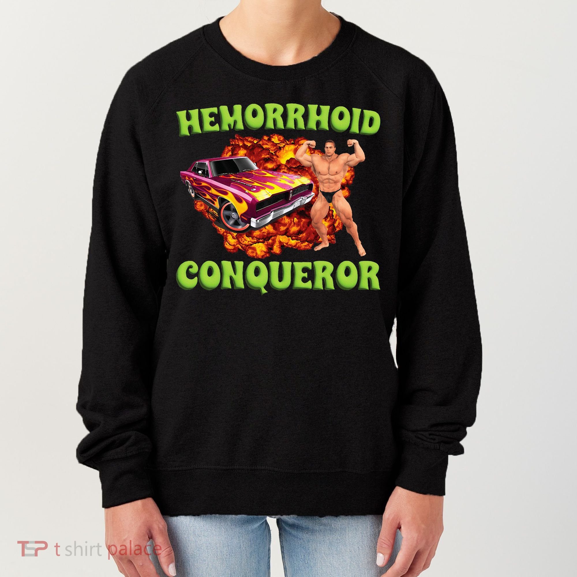Hemorrhoid Conqueror Meme Weird Offensive Cringe Joke Women's Sweatshirt