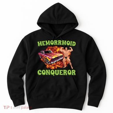 Hemorrhoid Conqueror Meme Hoodie