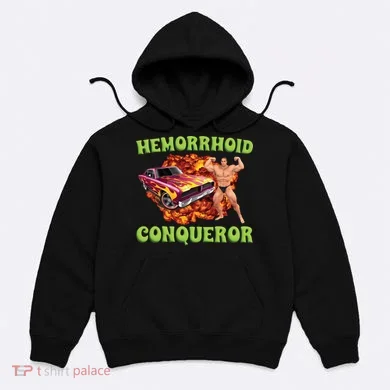 Hemorrhoid Conqueror Meme Hoodie