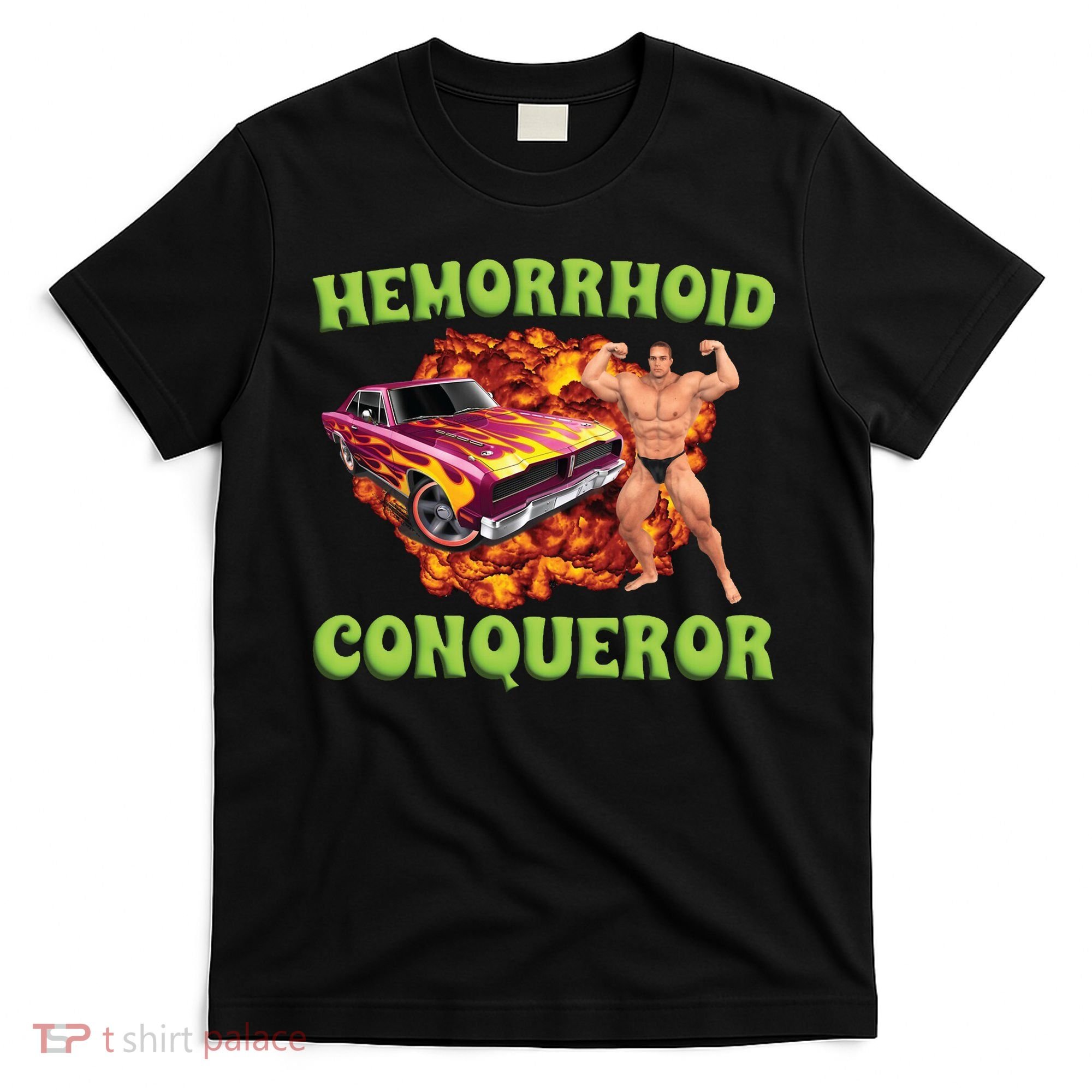 Hemorrhoid Conqueror Meme T-Shirt