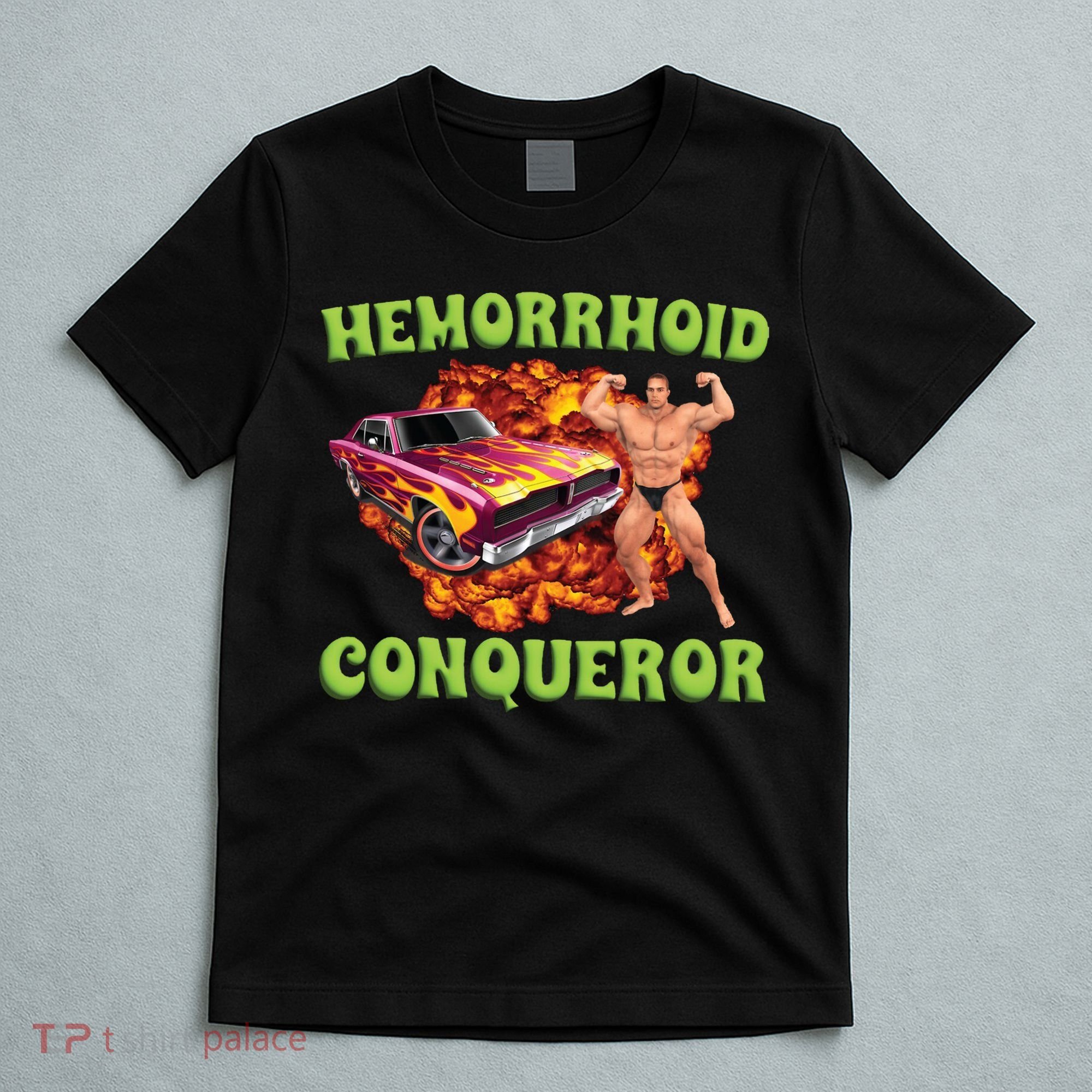 Hemorrhoid Conqueror Meme T-Shirt