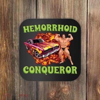 Hemorrhoid Conqueror Meme Coaster