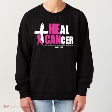 Heal Cancer Nothing Is Impossible With God Breast Women's Sweatshirt