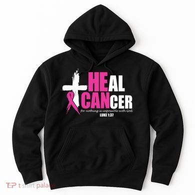 Heal Cancer Nothing Is Impossible With God Breast Hoodie