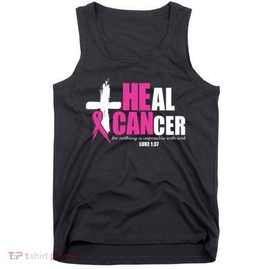 Heal Cancer Nothing Is Impossible With God Breast Tank Top