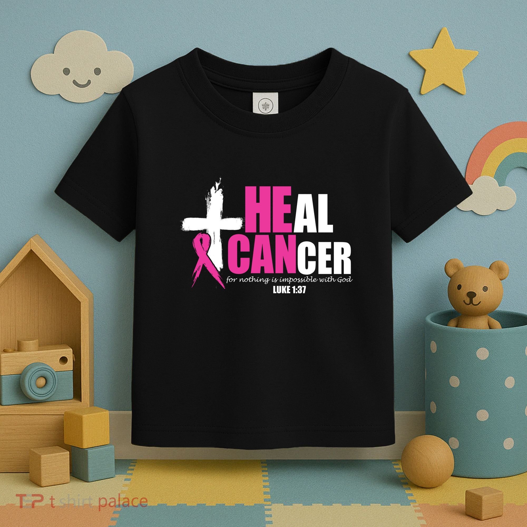 Heal Cancer Nothing Is Impossible With God Breast Toddler T-Shirt