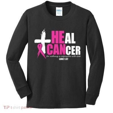 Heal Cancer Nothing Is Impossible With God Breast Kids Long Sleeve Shirt