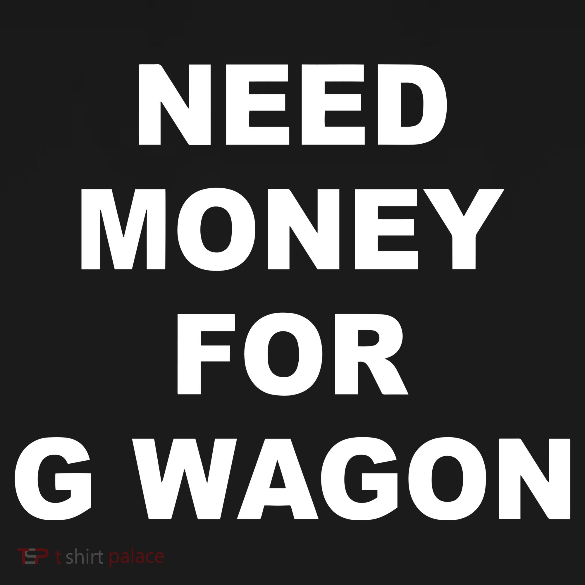 High Class Need Money For G Wagon Funny Car Meme Long Sleeve Shirt