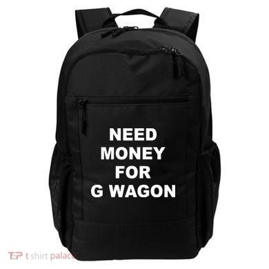 High Class Need Money For G Wagon Funny Car Meme Backpack