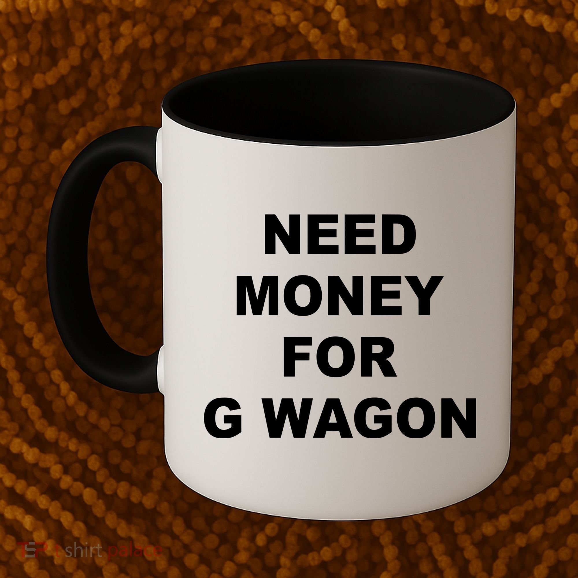 High Class Need Money For G Wagon Funny Car Meme Coffee Mug