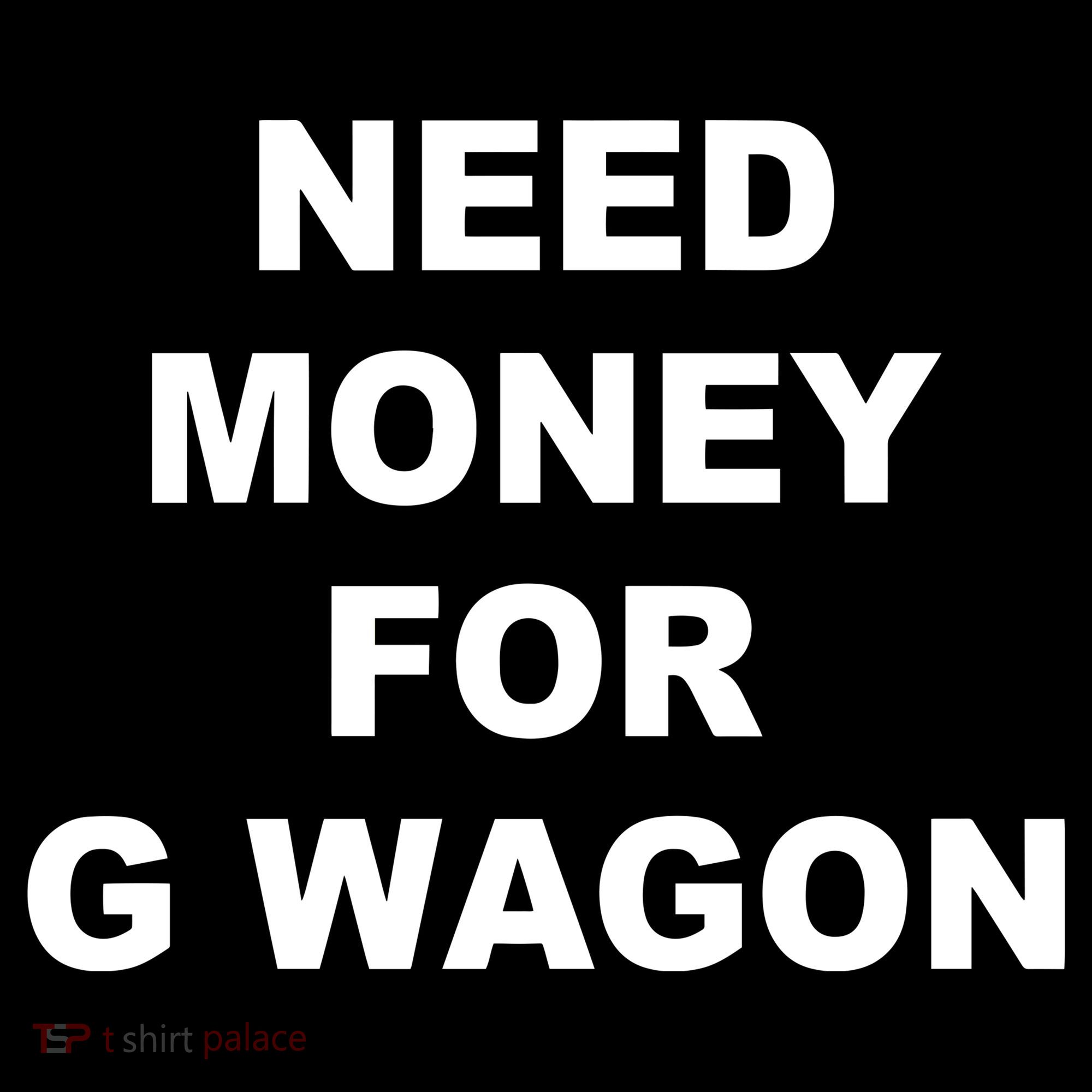 High Class Need Money For G Wagon Funny Car Meme Women's Tank Top