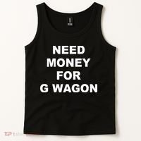 High Class Need Money For G Wagon Funny Car Meme Tank Top thumb 2