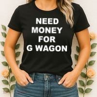 High Class Need Money For G Wagon Funny Car Meme Women's T-Shirt thumb 2