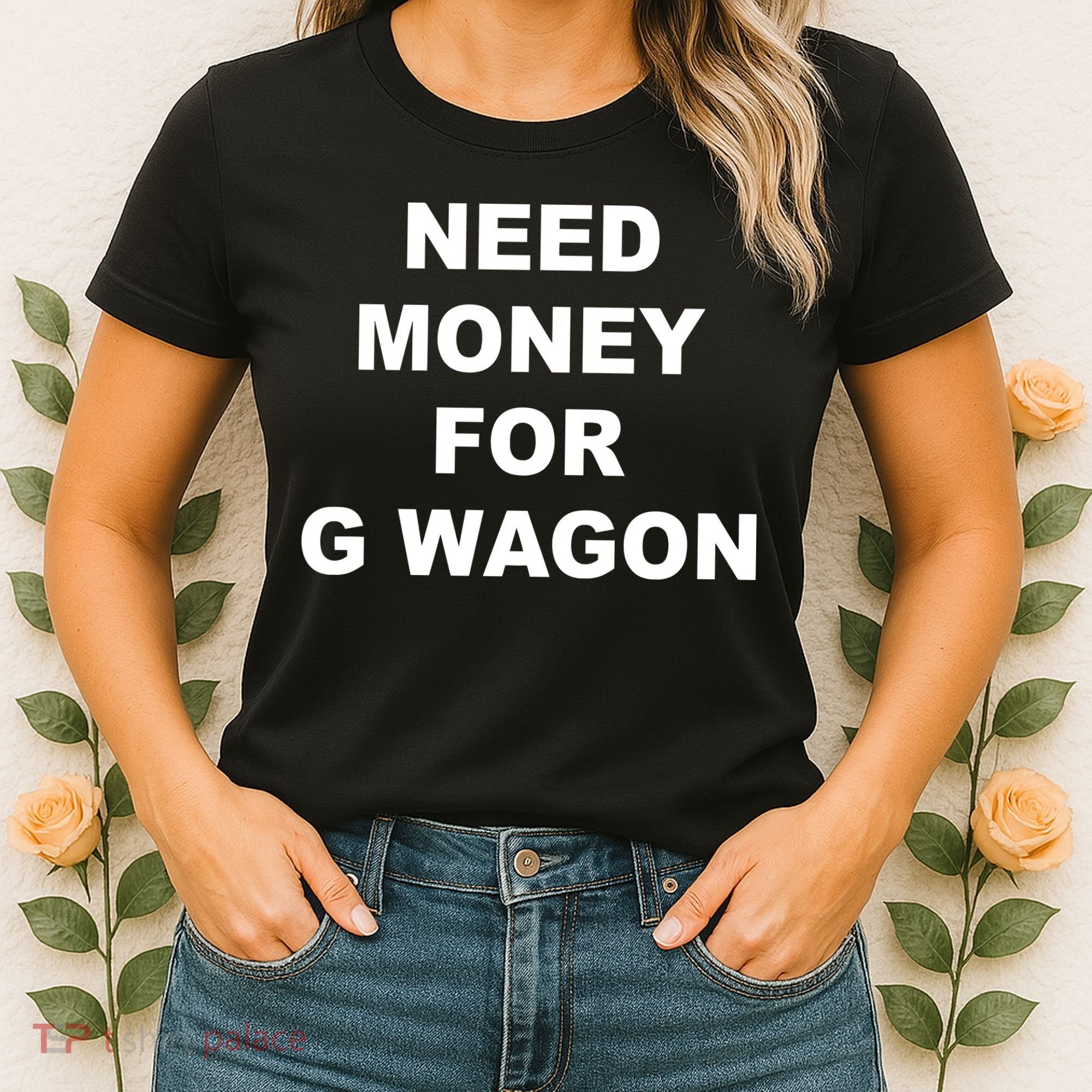 High Class Need Money For G Wagon Funny Car Meme Women's T-Shirt