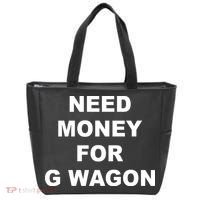 High Class Need Money For G Wagon Funny Car Meme Tote Bag thumb 0