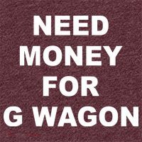 High Class Need Money For G Wagon Funny Car Meme T-Shirt thumb 2