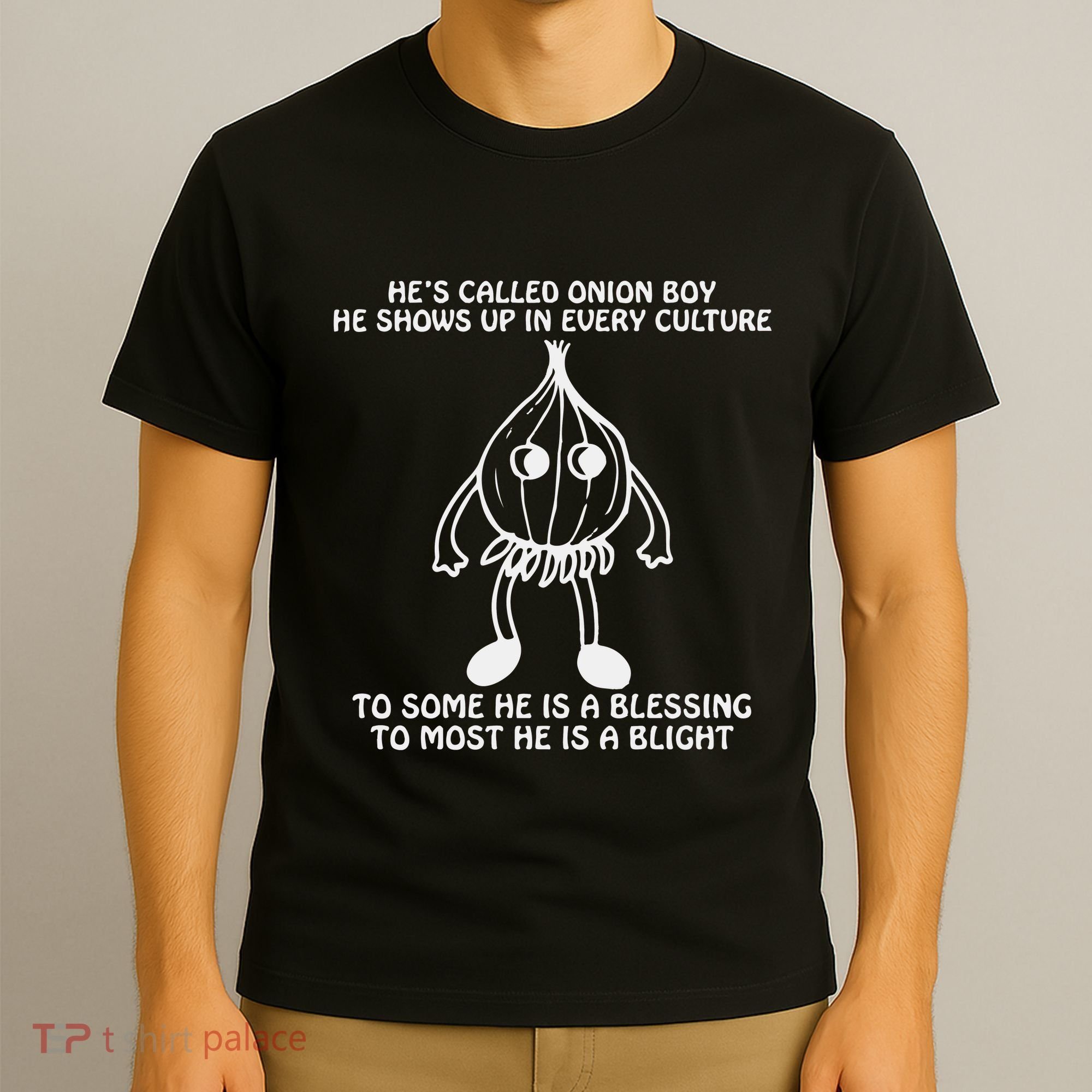 He’S Called Onion Boy He Shows Up In Every Culture T-Shirt