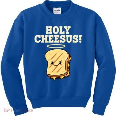 Holy Cheesus! Pun Grilled Cheese Lover Gift Kids Sweatshirt