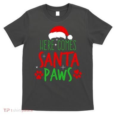 Here Comes Santa Paws Cute Christmas T-Shirt