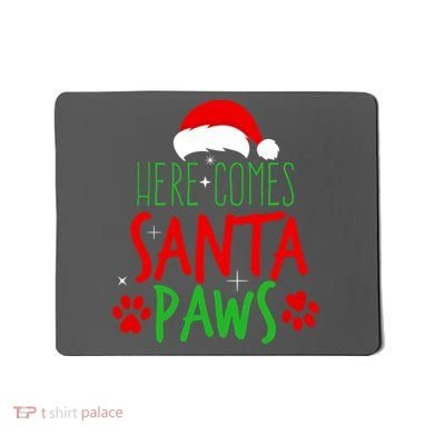 Here Comes Santa Paws Cute Christmas Mousepad