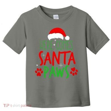 Here Comes Santa Paws Cute Christmas Toddler T-Shirt