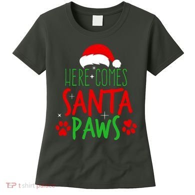Here Comes Santa Paws Cute Christmas Women's T-Shirt