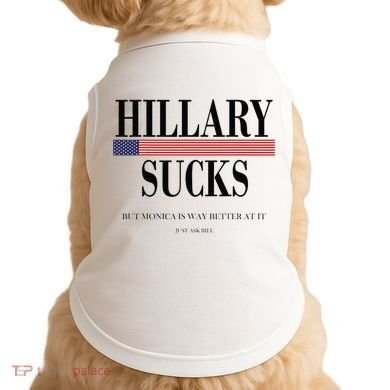 Hillary Clinton Sucks But Monica Is Way Better At It Doggie Tank
