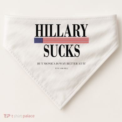 Hillary Clinton Sucks But Monica Is Way Better At It USA-Made Doggie Bandana