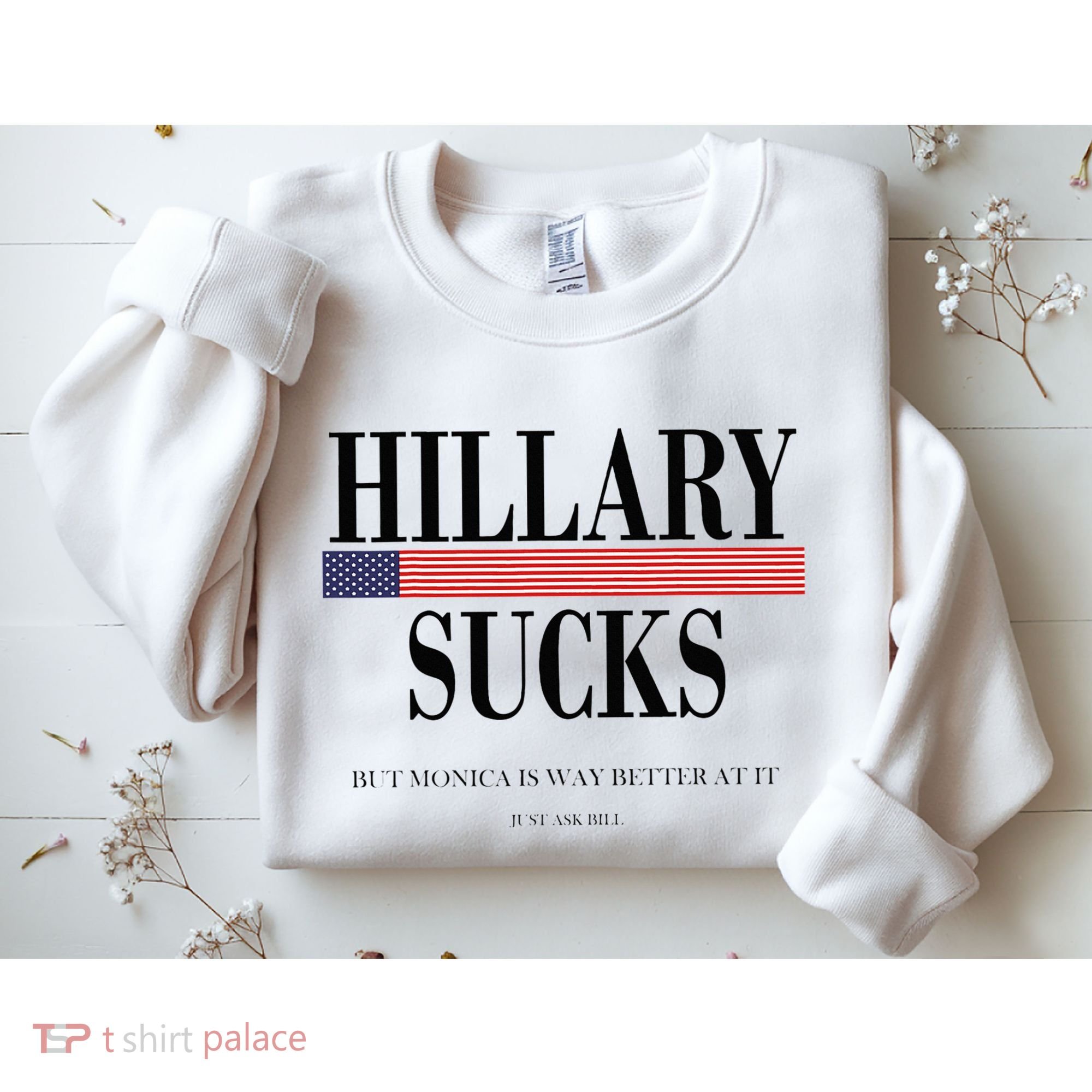 Hillary Clinton Sucks But Monica Is Way Better At It Sweatshirt